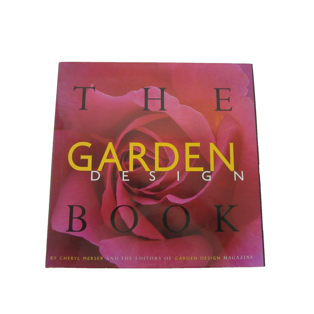 THE GARDEN DESIGN BOOK by Cheryl Merser and the Editors of Garden Design 1997